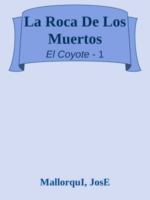 [El Coyote 01] • La Roca De Los Muertos